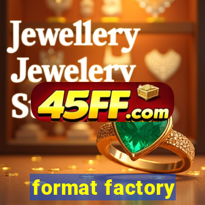 format factory